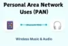 Personal Area Network Uses (PAN): Our Daily Network - Post Thumbnail