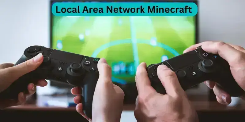 What is Local Area Network Minecraft
